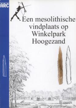 brochure uit 2008 van de opgraving van de mesolitische vindplaats aan de toegangsweg tot het Winkelpark in Hoogezand.